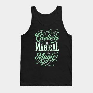 Creativity is Magical not Magic Tank Top